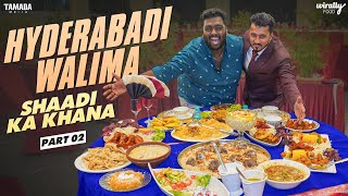 Hyderabadi Walima - Shaadi Ka Khana part 2 || Wirally Food || Tamada Media