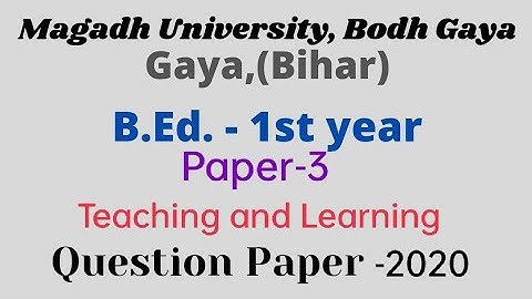 Paper-3 Teaching and Learning | Magadh University question paper |2020 |B.Ed. 1st year
