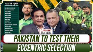 Pakistan To Test Their Eccentric Selection | Caught Behind