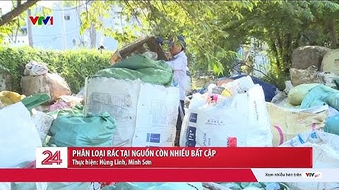 Ứng xử với rác thế nào khi phân loại rác tại nguồn còn nhiều bất cập? | VTV24