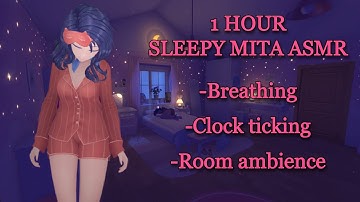 1 Hour Sleepy Mita ASMR MiSide