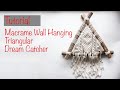 Tutorial Macrame Triangular Dream Catcher | Macrame Wall Hanging |