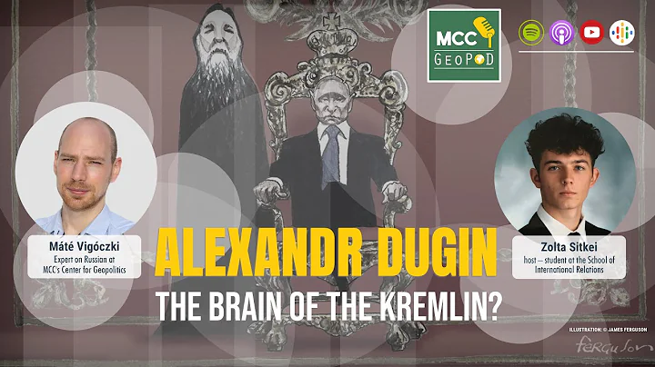 MCC GeoPod: Alexandr Dugin   The Brain of the Kremlin?