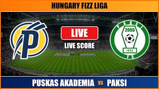 Puskas Akademia vs Paksi Live Score | Hungary Fizz Liga