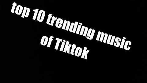 Latest 2019 top 10 trending and popular tik-tok music