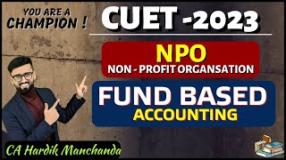 NPO CUET 2023 Accounts | Fund Based Accounting | All Cases Covered | CA Hardik Manchanda