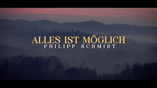 Philipp Schmidt – Alles ist möglich (Offizielles Lyric Video) Update