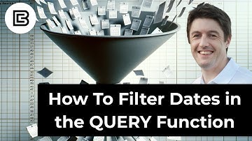 How To Filter Dates in the QUERY Function