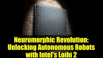 Neuromorphic Revolution: Unlocking Autonomous Robots with Intel