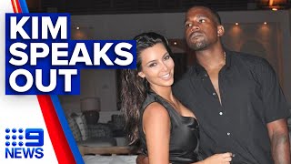 Kim Kardashian West breaks silence over Kanye's outburst | 9 News Australia