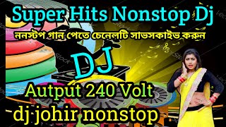 dj johir nonstop Super Hits Matal Dance nonstop dj Autput 240 Volt New dj johir