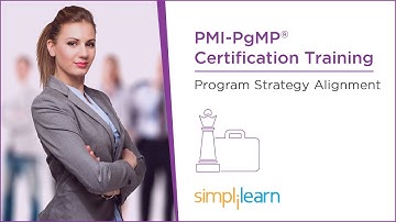 PMI-PgMP® Tutorial | Lesson 4: Program Strategy Alignment | Simplilearn