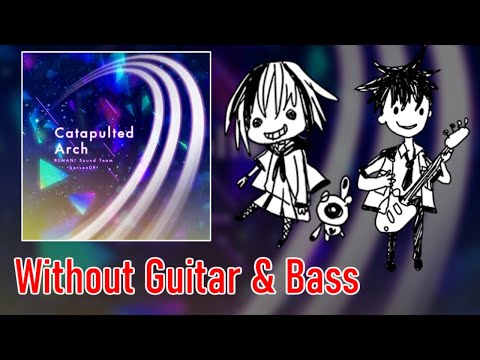 [ギタドラ] Catapulted Arch - Without Guitar & Bass