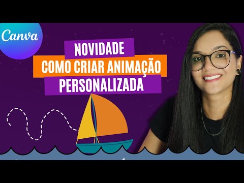 COMO CRIAR ANIMAÇÃO PERSONALIZADA (NOVIDADE NO CANVA)