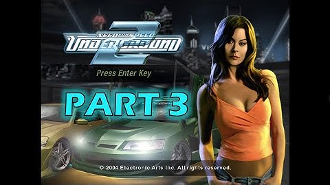 Need for Speed: Underground 2 CAREER | PART 3