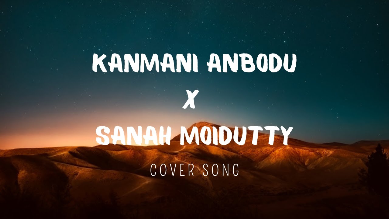 Kanmani Anbodu Sanah Moidutty  Cover song Lyrical Video  Lyric Canvas