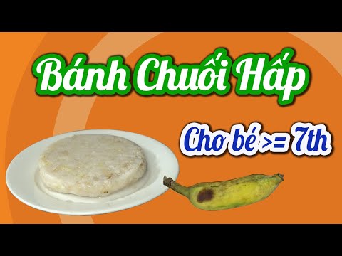 Video BÁNH CHUỐI hấp ngon tuyệt cho bé ăn dặm... - youtube