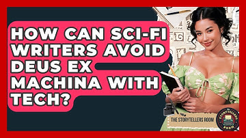 How Can Sci-fi Writers Avoid Deus Ex Machina With Tech? - The Storytellers Room