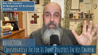 Conservative Pastor Is Done Politics In His Church