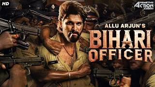 Bihari Officer -"Allu Arjun" New Released South Action Blockbuster Superhit Hindi Movie 2026