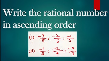 write the rational number in ascending order || arrange rational number in ascending order