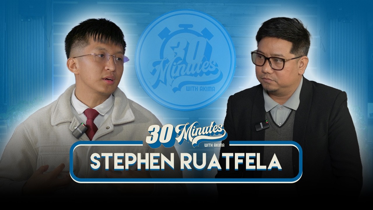 30 MINUTES WITH AKIMA | S2 EP-2 | STEPHEN RUATFELA PASAL ATAN AN DIL HMIAH