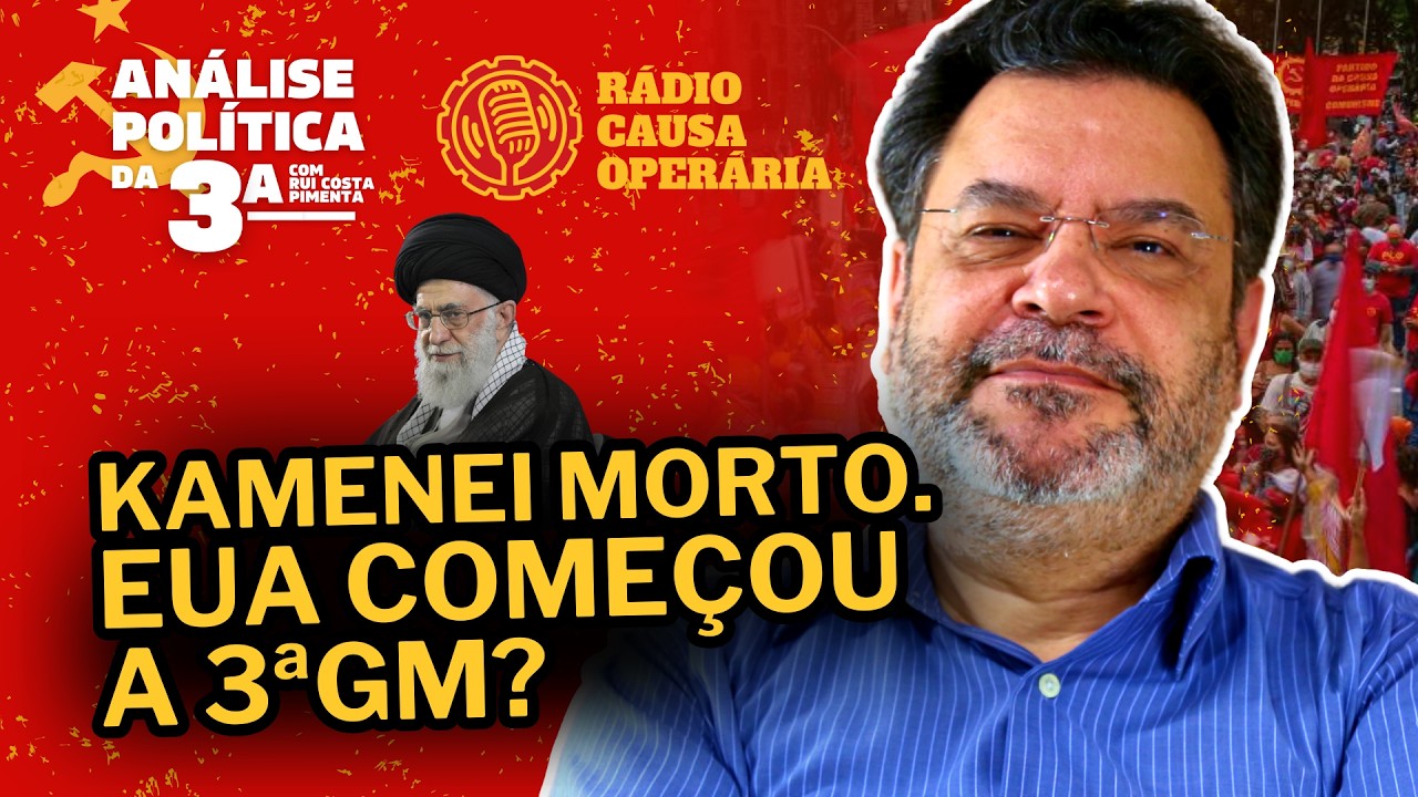Kamenei morto. EUA estão começando a 3ª Guerra Mundial? - Análise Política da 3ª - 3/3/26