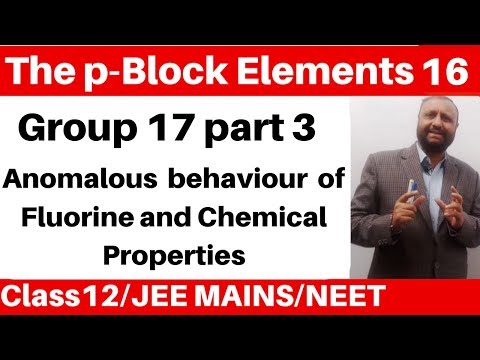 The p-Block Elements 16 :Group 17 Elements -3 :Anomalous behaviour of Fluorine & Chemical PropertieS