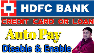 hdfc autopay disable | how to disable or enable hdfc autopay | hdfc auto debit cancellation | hdfc