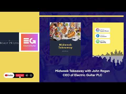 Midweek Takeaway with John Regan, CEO of Electric Guitar PLC (LSE:ELEG) #ELEG