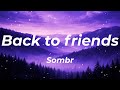 Sombr - Back to Friends Lyrics 🎶