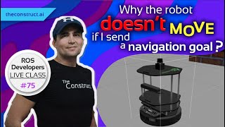 Why doesn't the Robot move when I send a Navigation Goal? // ROS Developers LIVE Class #75