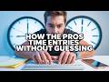 How the Pros Time Entries Without Guessing