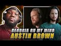 Georgia On My Mind - Austin Brown - Reaction