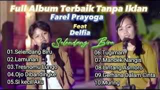 Farel Prayoga Feat Delfia-Selendang Biru,Ojo Dibandingke, Tugiman Full Album Terbaik Tanpa Iklan