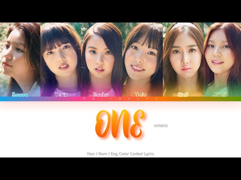 GFRIEND (여자친구) ONE Color Coded Lyrics (Han/Rom/Eng)