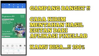 Cara mudah kirim mentahan hasil edit dari pixellab. Mudah banget.. kamu dijamin bisa !!