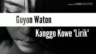 Guyon Waton - Kanggo Kowe 'Lirik'