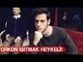 ORKUN IŞITMAK HEYKELİ! (#OrkunaMeydanOkuyorum)