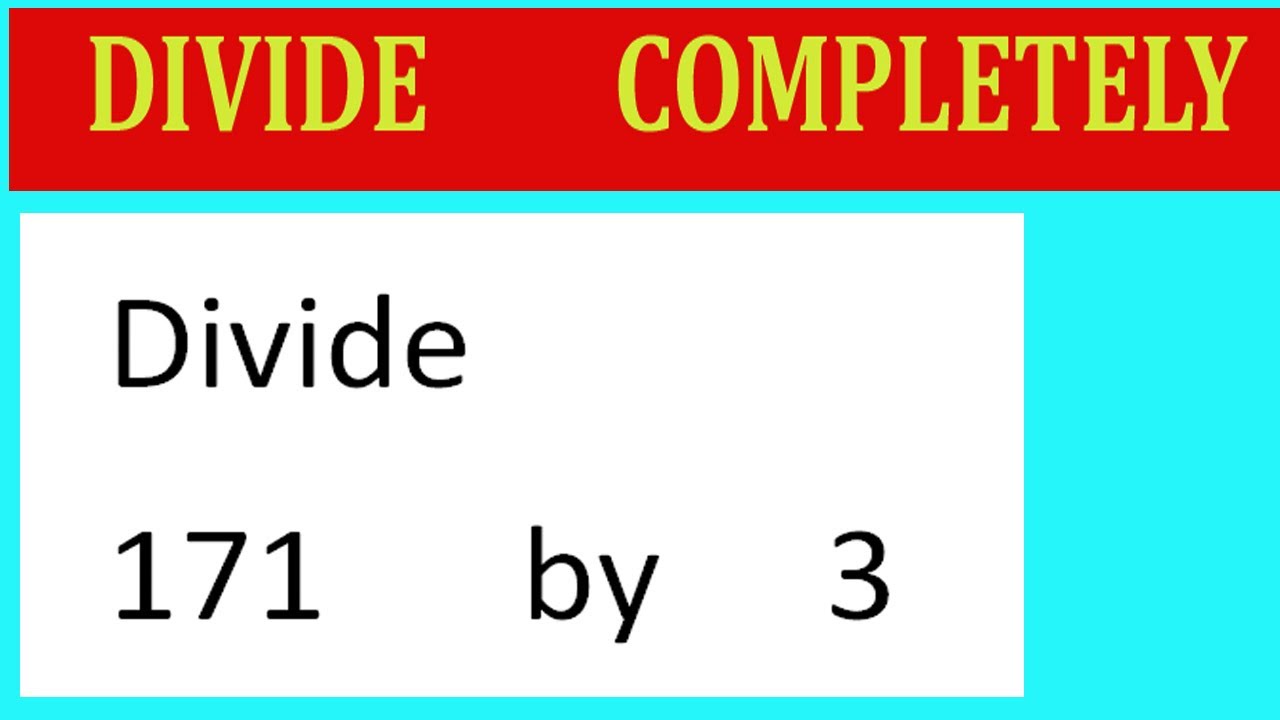Divide 171 by 3 Divide completely - YouTube