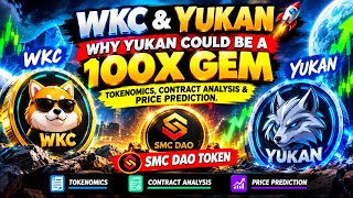 Information WKC & YUKAN 🚀 | IS YUKAN A 100X GEMTOKENOMICS, CONTRACT ANALYSIS & PRICE PREDICTION | SMC DAO TOKEN News