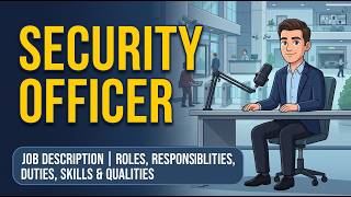 Security Officer Job Description Security Officer Roles Responsibilities Duties Skills Qualities