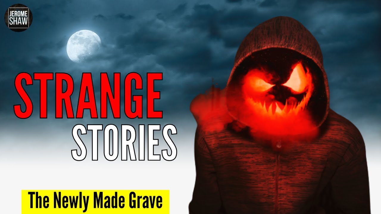 Strange Stories: The Newly Made Grave  | Jerome Shaw