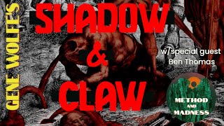 Ep. 10.1 - Gene Wolfe's SHADOW &amp; CLAW w/Ben Thomas