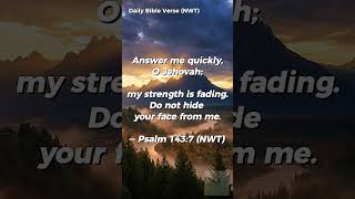 Daily Bible Verse — Psalm 143:7 | Answer Me Quickly (NWT) #motivation  #bibleverse #shorts