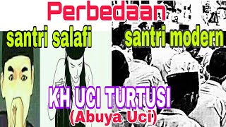 Perbedaan Santri Salafi dan Santri Modern || Abuya Uci Turtusi
