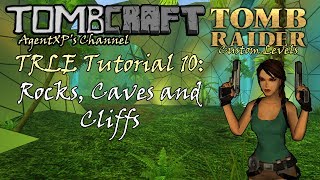 TRLE Tutorial 10: Rocks, Caves and Cliffs Wealth