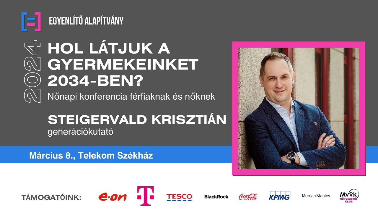 Hol látjuk gyermekeinket 2034-ben? | Steigervald Krisztián