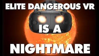 Elite Dangerous VR Is An Absolute Nightmare - This Is Why
