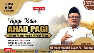 Live Ngaji Ahad Pagi Bersama : KH. Khozin Mustafid S.Ag, M.Pdi, dari Surabaya